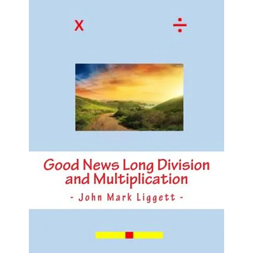 Good News Long Division and Multiplication
