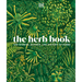 The Herb Book: The Stories, Science, and History of Herbs