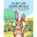 The Day I Said Goodbye And Hello: A Story About Big Feelings In A Little Bunny's Heart