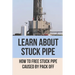 Learn About Stuck Pipe: How To Free Stuck Pipe Caused By Pack Off: Stuck Pipe Categories