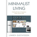 Minimalist Living: Finding The Key To Happiness Under All Your Stuff
