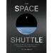 The Space Shuttle: A Mission-By-Mission Celebration of Nasa's Extraordinary Spaceflight Program