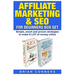 Affiliate Marketing & SEO for Beginners Box Set: Simple, smart and proven strategies to make A LOT of money online
