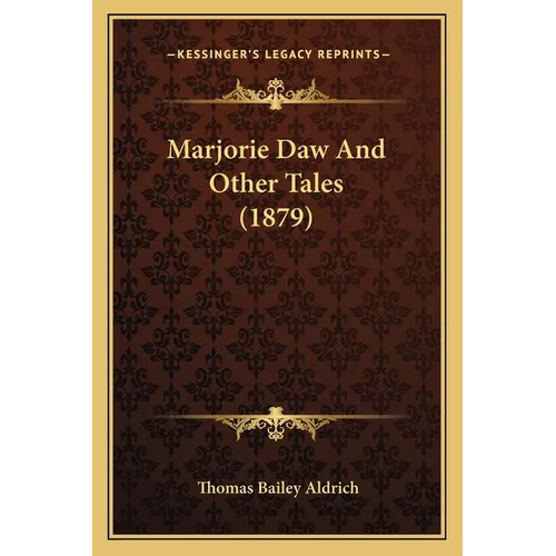 Marjorie Daw And Other Tales (1879)