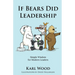 If Bears Did Leadership: Simple Wisdom for Modern Leaders