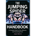 The Jumping Spider Handbook: A Complete Guide to Care, Behavior, and Fascinating Facts
