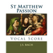 St Matthew Passion: Vocal Score