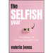 The Selfish Year: The Power of Putting Yourself First