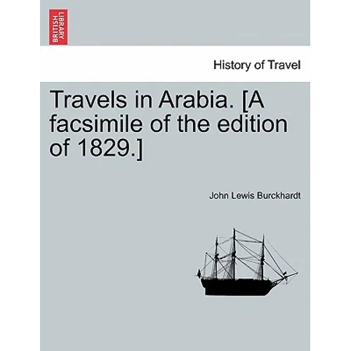 Travels in Arabia. [A facsimile of the edition of 1829.]