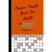 Kakuro Puzzle Book For Adults 60 Moderate Puzzles Volume 4: Fantastic Kakuro Puzzle Book - 60 Moderate Puzzles With Solutions For Adults - Kakuro Puzz