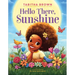 Hello There, Sunshine