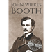 John Wilkes Booth: A Life from Beginning to End