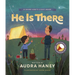 He Is There