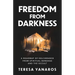 Freedom from Darkness: A Roadmap of Deliverance from Spiritual Bondage and the Occult