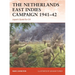 The Netherlands East Indies Campaign 1941-42: Japan's Quest for Oil