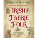 Farrelly's Field Guide to Irish Faerie Folk