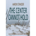 The Center Cannot Hold