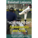 Baseball Lessons "How To Pitch" - Fundamentals and Drills