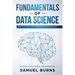 Fundamentals of Data Science: Take the first Step to Become a Data Scientist