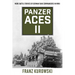 Panzer Aces II: More Battle Stories of German Tank Commanders in WWII