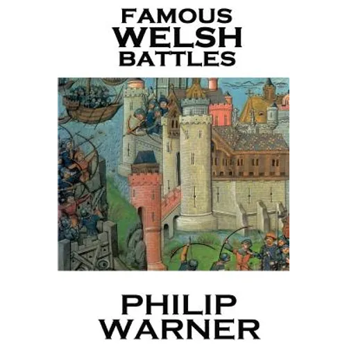 Phillip Warner - Famous Welsh Battles