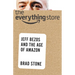 The Everything Store: Jeff Bezos and the Age of Amazon