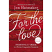 For the Love: Fighting for Grace in a World of Impossible Standards