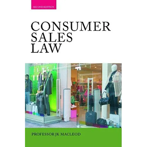 Consumer Sales Law: The Law Relating to Consumer Sales and Financing of Goods