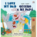 I Love My Dad -Quiero a mi Papá: English Spanish Bilingual Edition