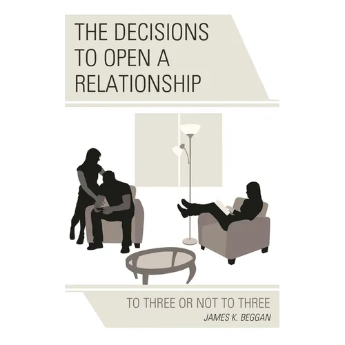 Decisions to Open a Relationship: To Three or Not to Three