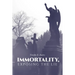 Immortality, Exposing the Lie