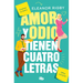 Amor Y Odio Tienen Cuatro Letras / Love and Hate Are Four-Letter Words