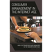 Consumer Management in the Internet Age: How Customers Became Managers in the Modern Workplace