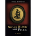 Neither Bond Nor Free