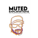 Muted Explanations: Lyrics of Scripture and Feelings from the Outskirts of Venn