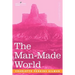 The Man-Made World