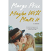 Maybe We'll Make It: A Memoir