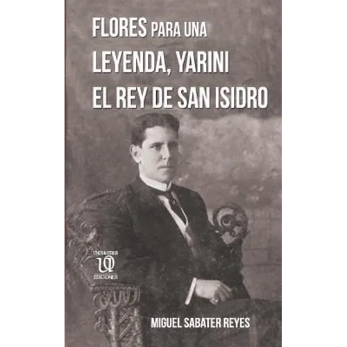 Flores para una leyenda: Yarini, el Rey de San Isidro