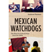 Mexican Watchdogs: The Rise of a Critical Press Since the 1980s