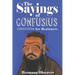 The Sayings of Confusius: Confusionism for Beginners