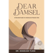 Dear Damsel: A detailed guide for adolescent muslim girls