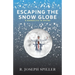 Escaping the Snow Globe: A Narrative in Rhyme