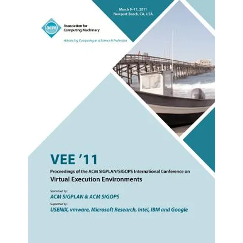 VEE 11 Proceedings of the 2011 ACM SIGPLAN/SIGOPS International Conference on Virtual Execution Environments