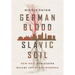 German Blood, Slavic Soil: How Nazi Königsberg Became Soviet Kaliningrad