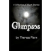 Glimpses: A Collection of Short Stories