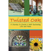 Twisted Oak: A Journey to Create a Self-Sustaining Life and Home