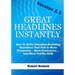 Great Headlines Instantly 2.1: How To Write Attention-Grabbing Headlines That Pull In More Prospects... More Customers... and More Profits - NOW