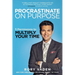 Procrastinate on Purpose: 5 Permissions to Multiply Your Time