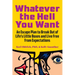 Whatever the Hell You Want: An Escape Plan to Break Out of Life's Little Boxes and Live Free from Expectations