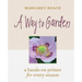 A Way to Garden: A Hands-On Primer for Every Season